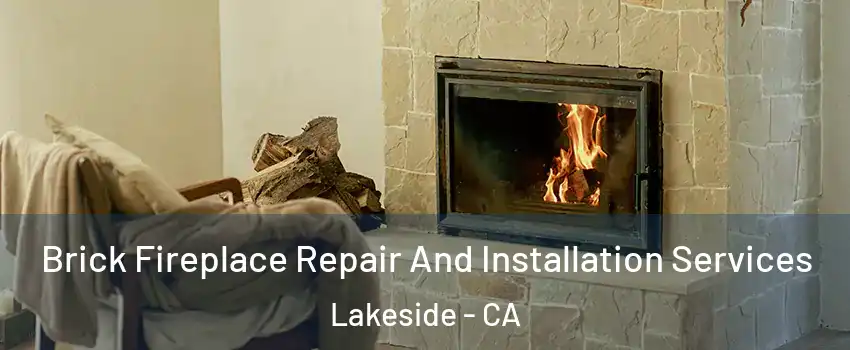  Brick Fireplace Repair And Installation Services Lakeside - CA