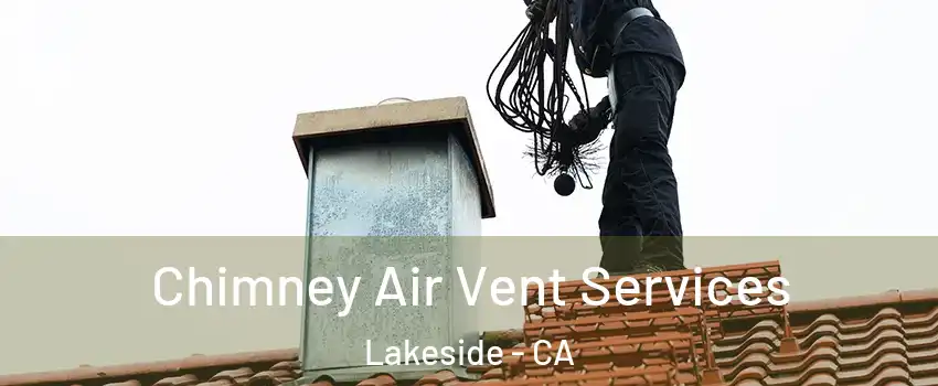  Chimney Air Vent Services Lakeside - CA
