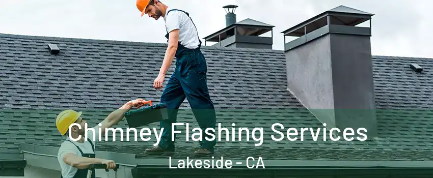  Chimney Flashing Services Lakeside - CA