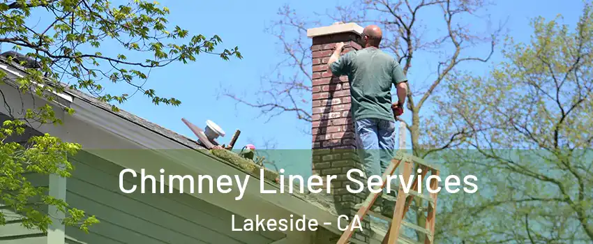  Chimney Liner Services Lakeside - CA