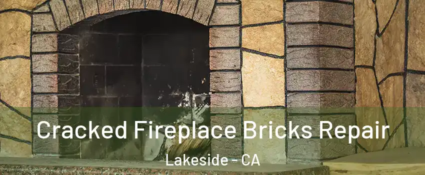  Cracked Fireplace Bricks Repair Lakeside - CA
