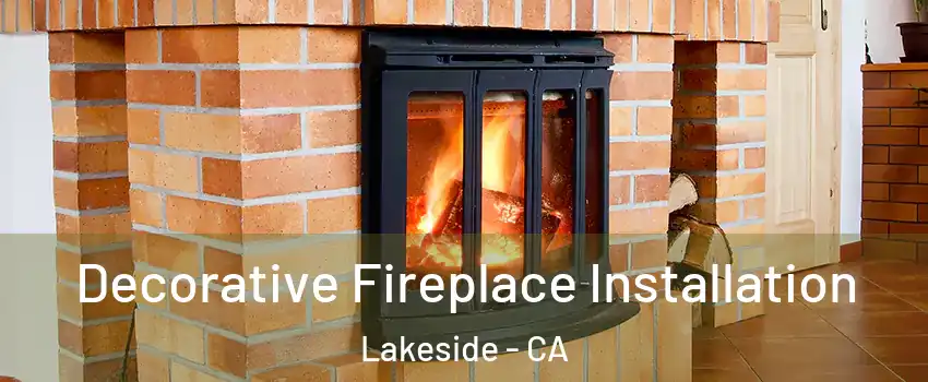  Decorative Fireplace Installation Lakeside - CA
