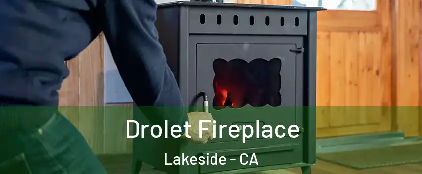  Drolet Fireplace Lakeside - CA