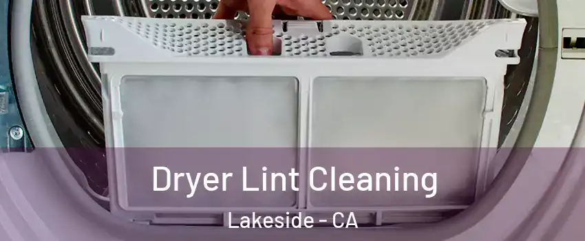  Dryer Lint Cleaning Lakeside - CA