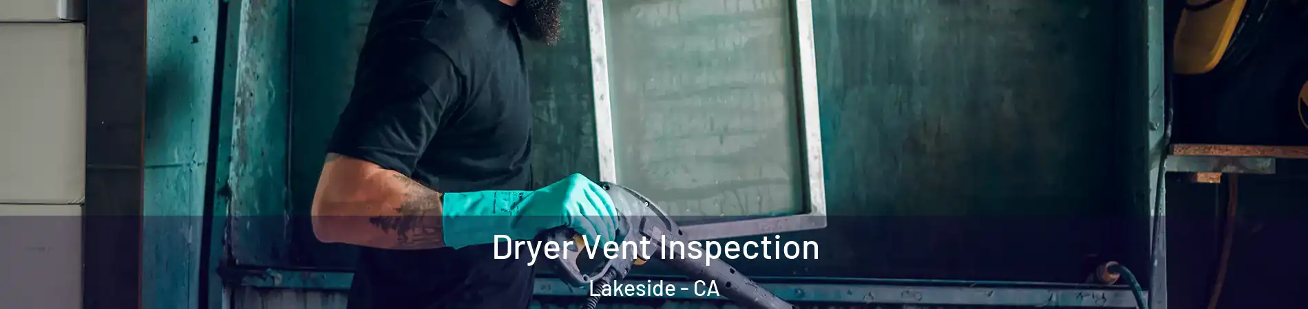  Dryer Vent Inspection Lakeside - CA