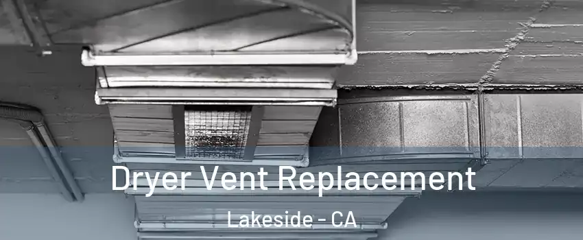  Dryer Vent Replacement Lakeside - CA