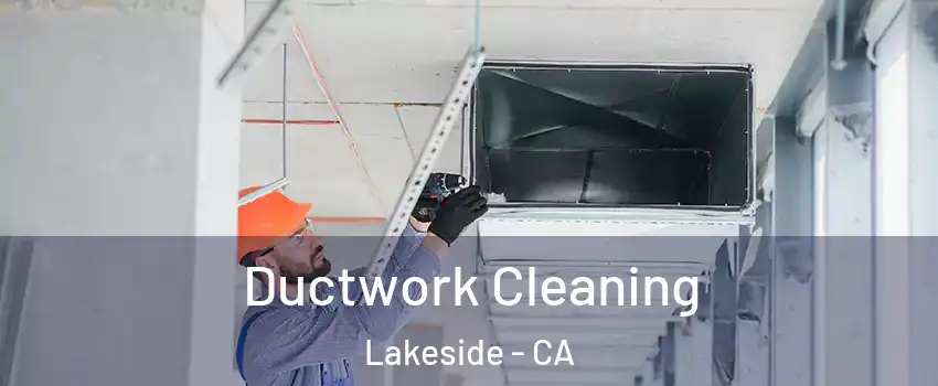  Ductwork Cleaning Lakeside - CA