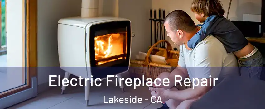  Electric Fireplace Repair Lakeside - CA