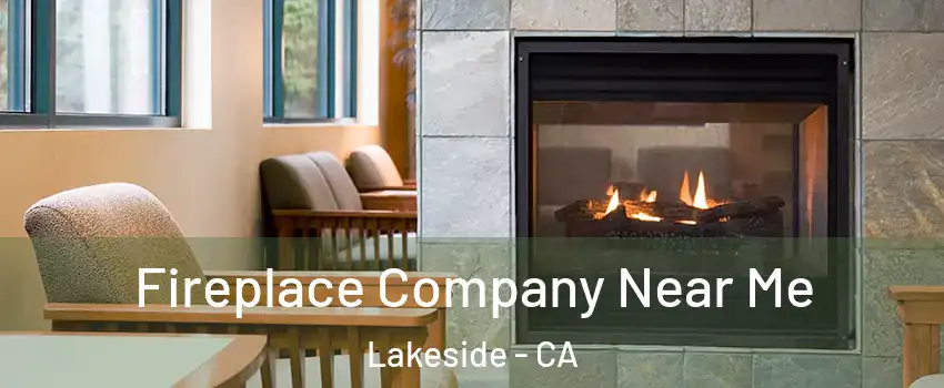  Fireplace Company Near Me Lakeside - CA