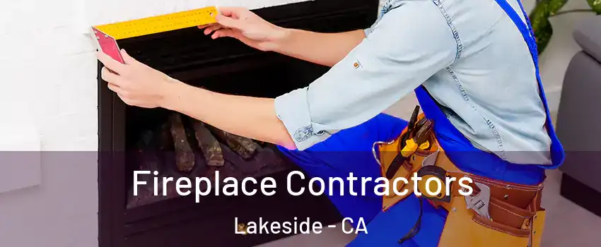  Fireplace Contractors Lakeside - CA