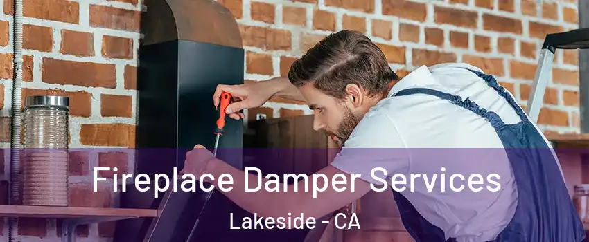  Fireplace Damper Services Lakeside - CA
