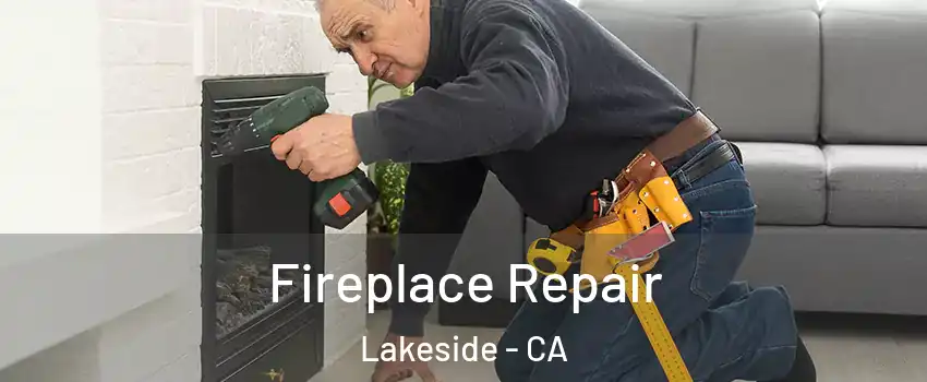  Fireplace Repair Lakeside - CA