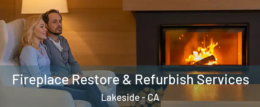  Fireplace Restore & Refurbish Services Lakeside - CA