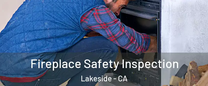  Fireplace Safety Inspection Lakeside - CA