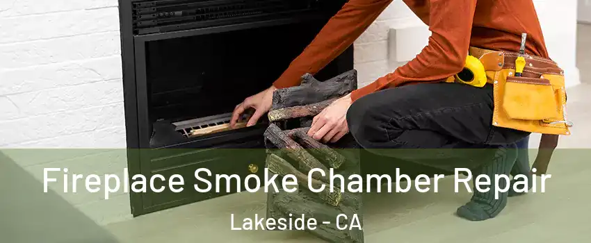  Fireplace Smoke Chamber Repair Lakeside - CA