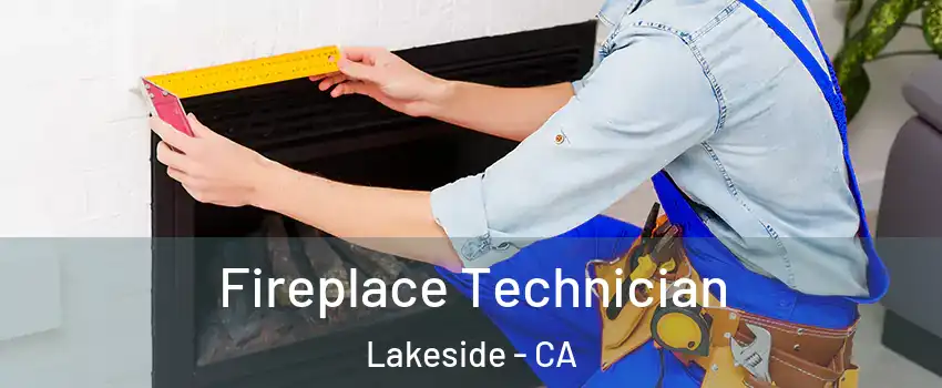  Fireplace Technician Lakeside - CA