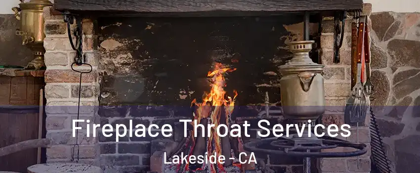  Fireplace Throat Services Lakeside - CA
