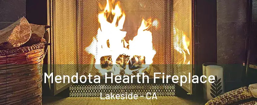  Mendota Hearth Fireplace Lakeside - CA