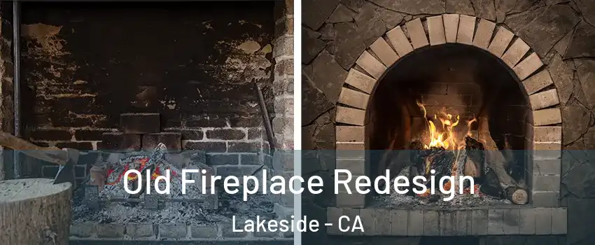  Old Fireplace Redesign Lakeside - CA
