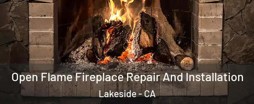  Open Flame Fireplace Repair And Installation Lakeside - CA
