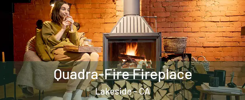  Quadra-Fire Fireplace Lakeside - CA