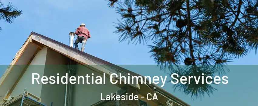  Residential Chimney Services Lakeside - CA