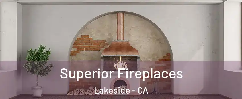  Superior Fireplaces Lakeside - CA