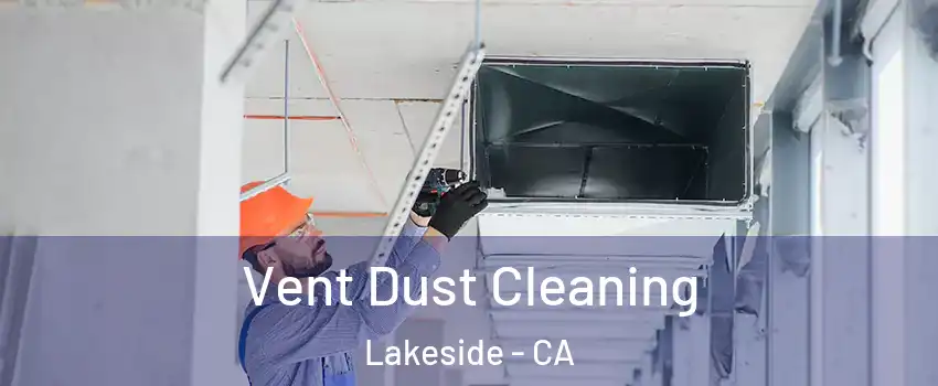  Vent Dust Cleaning Lakeside - CA