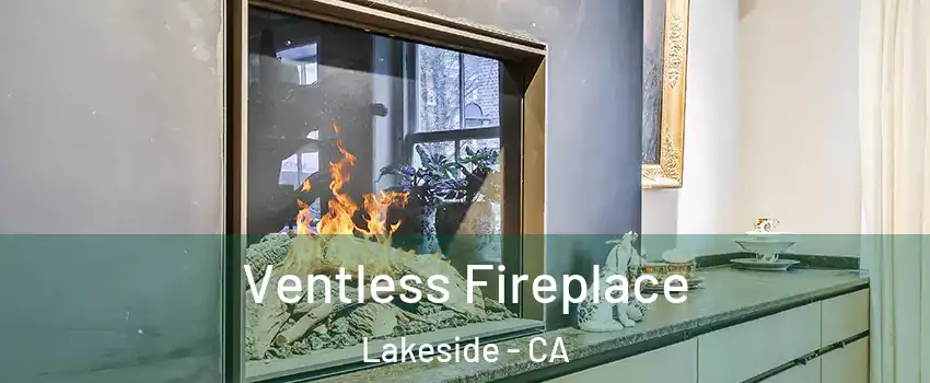  Ventless Fireplace Lakeside - CA