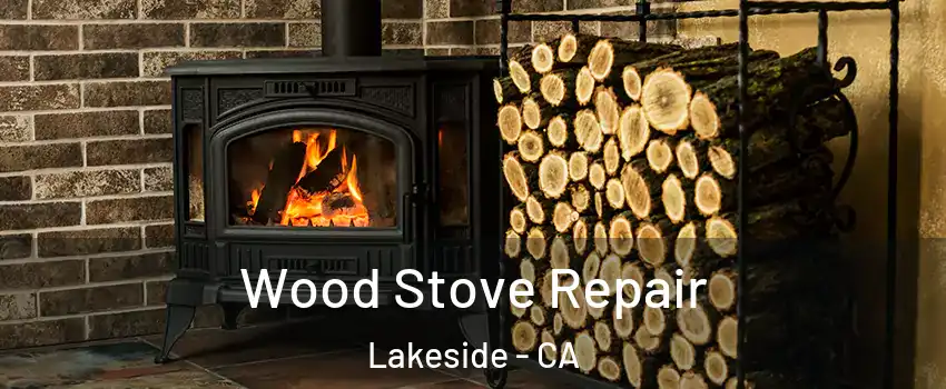 Wood Stove Repair Lakeside - CA